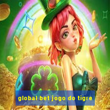 global bet jogo do tigre